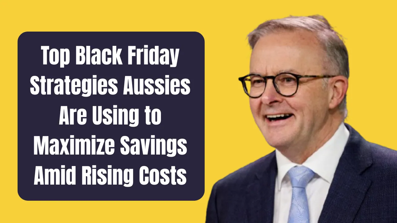 Top Black Friday Strategies Aussies Are Using to Maximize Savings Amid Rising Costs
